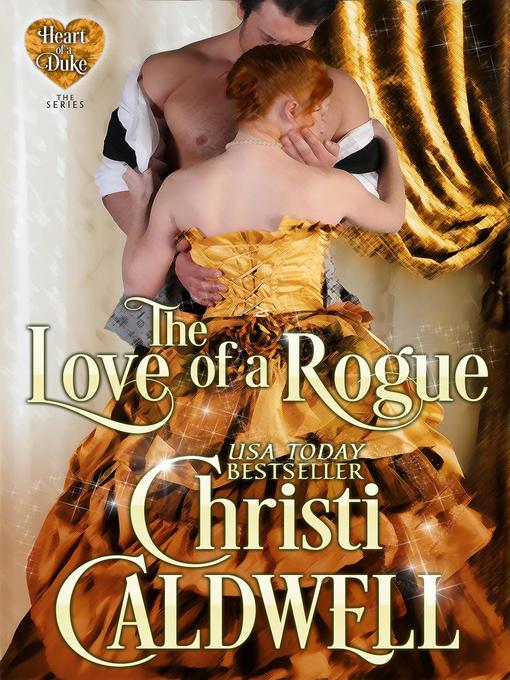 Title details for The Love of a Rogue by Christi Caldwell - Available